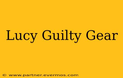 Lucy Guilty Gear