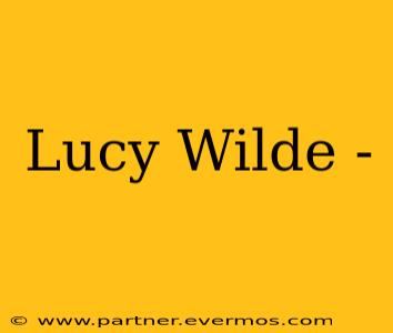 Lucy Wilde -