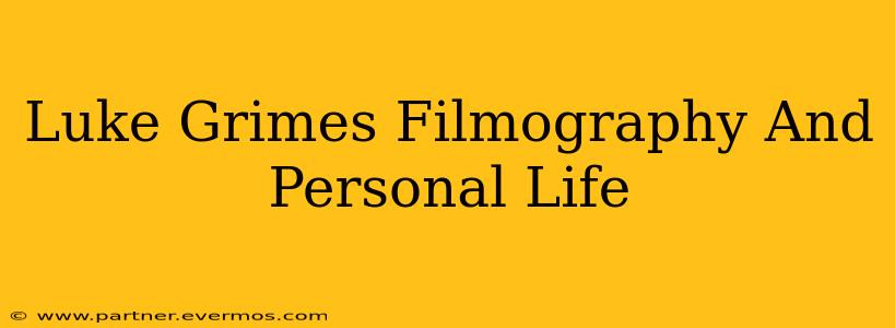 Luke Grimes Filmography And Personal Life
