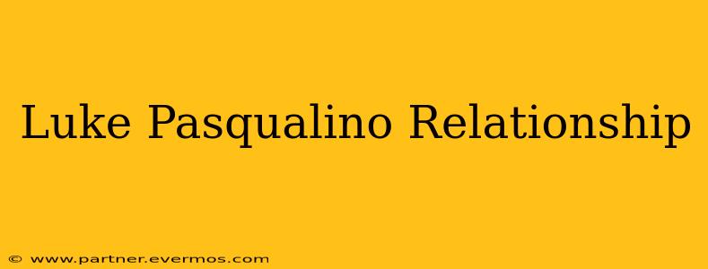 Luke Pasqualino Relationship