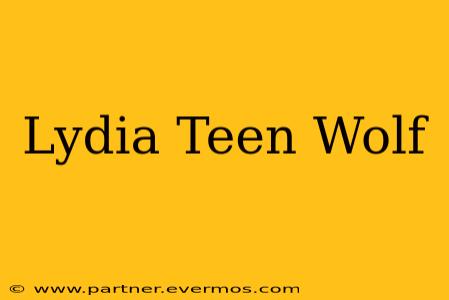Lydia Teen Wolf