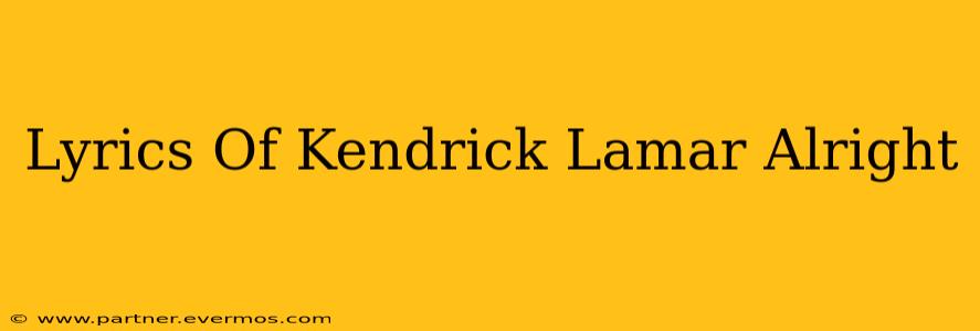 Lyrics Of Kendrick Lamar Alright