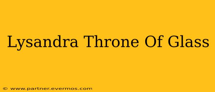 Lysandra Throne Of Glass