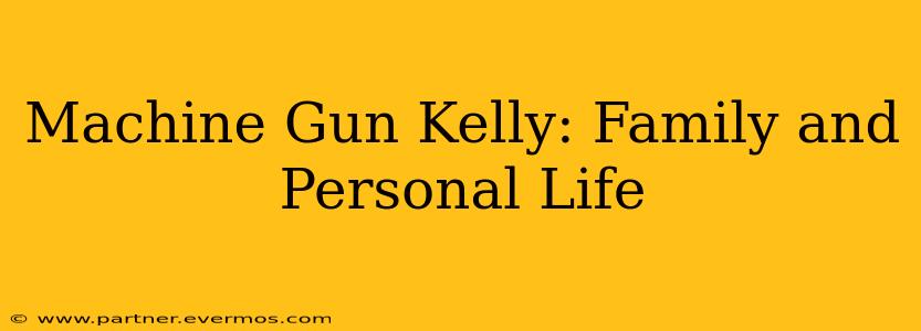 Machine Gun Kelly: Family and Personal Life