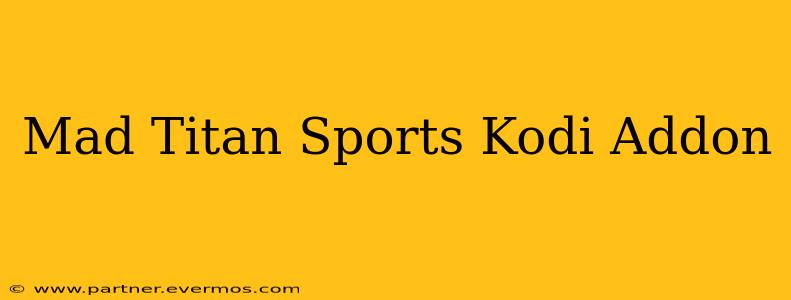 Mad Titan Sports Kodi Addon