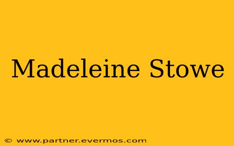 Madeleine Stowe