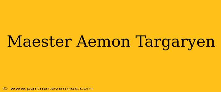 Maester Aemon Targaryen