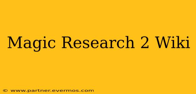Magic Research 2 Wiki