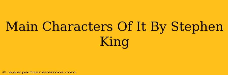 Main Characters Of It By Stephen King