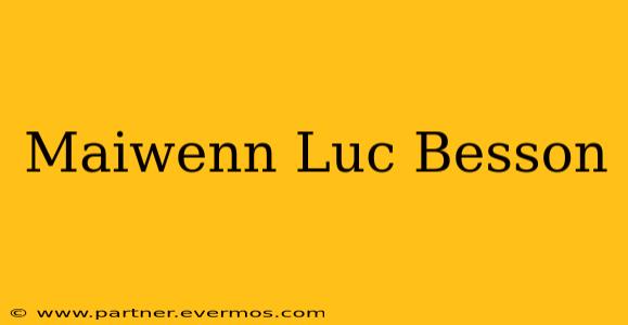 Maiwenn Luc Besson