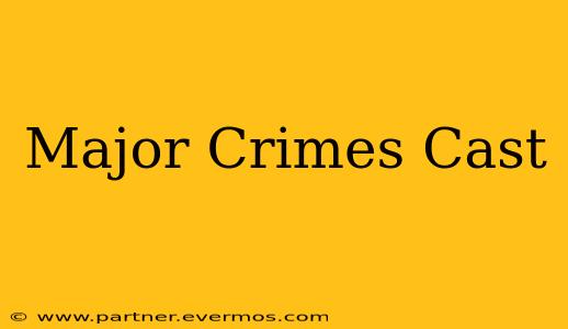 Major Crimes Cast