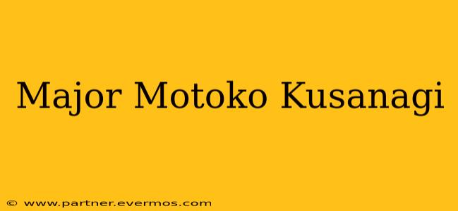 Major Motoko Kusanagi