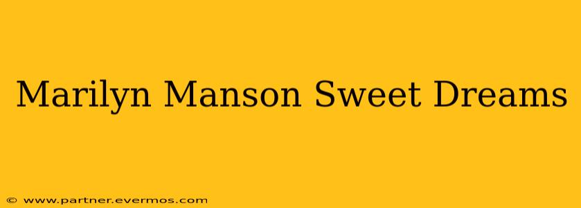 Marilyn Manson Sweet Dreams