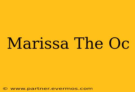 Marissa The Oc