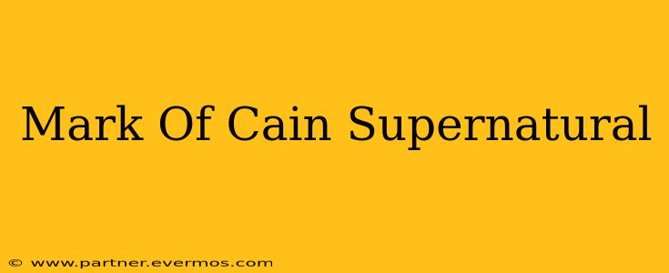 Mark Of Cain Supernatural