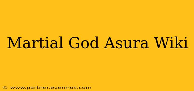 Martial God Asura Wiki