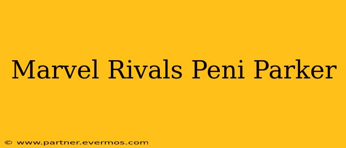 Marvel Rivals Peni Parker