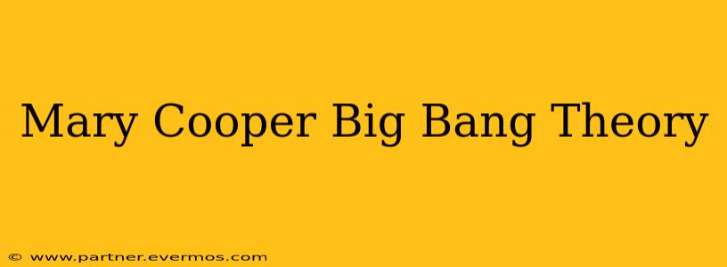Mary Cooper Big Bang Theory