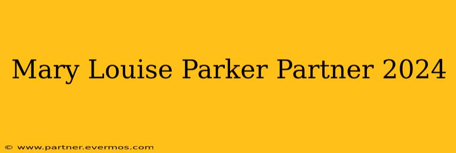 Mary Louise Parker Partner 2024