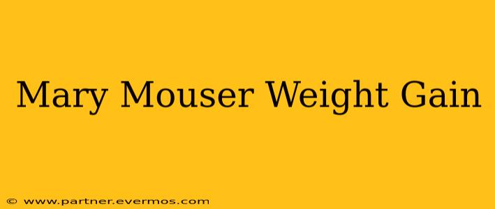 Mary Mouser Weight Gain