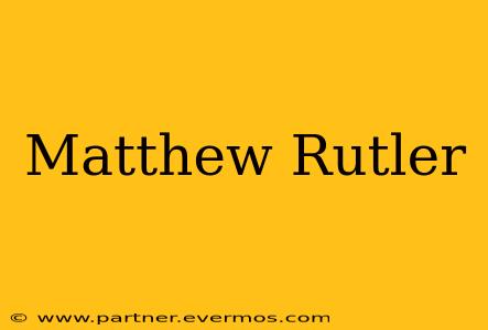 Matthew Rutler
