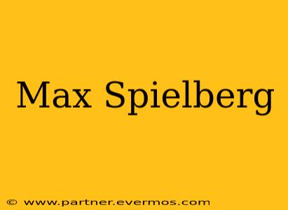 Max Spielberg