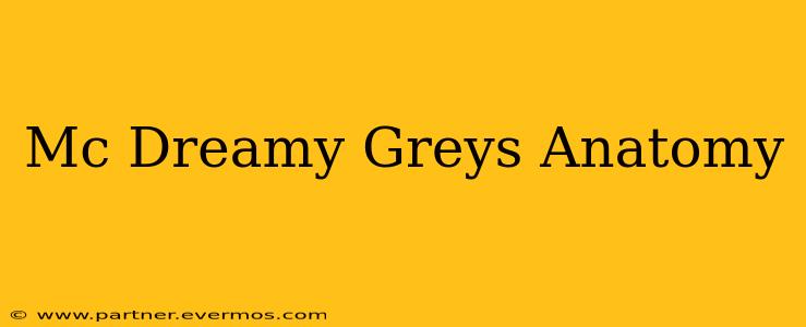 Mc Dreamy Greys Anatomy