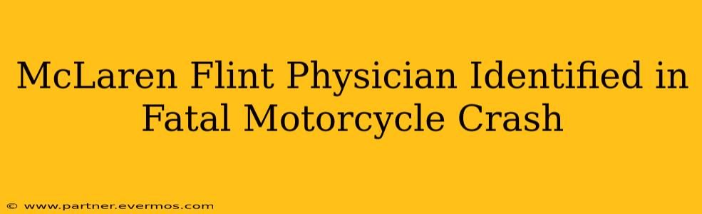 McLaren Flint Physician Identified in Fatal Motorcycle Crash