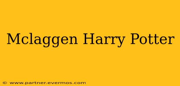 Mclaggen Harry Potter