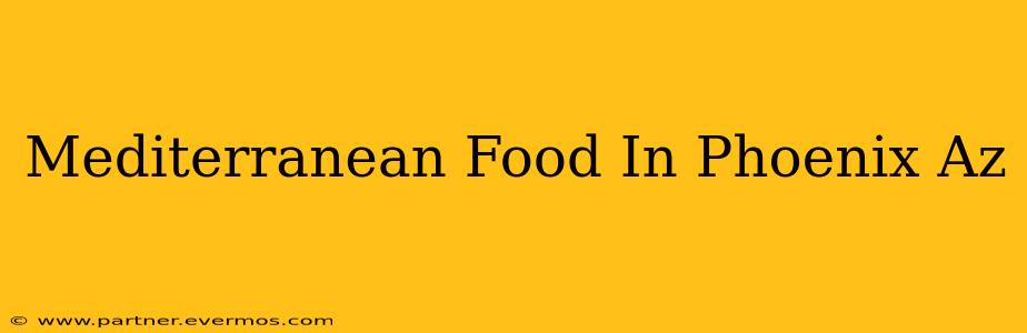 Mediterranean Food In Phoenix Az