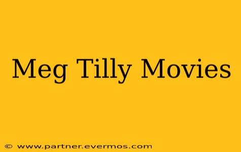 Meg Tilly Movies