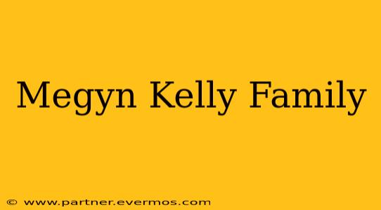 Megyn Kelly Family