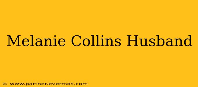 Melanie Collins Husband