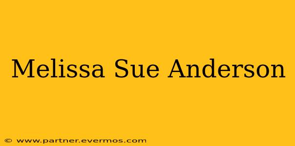 Melissa Sue Anderson