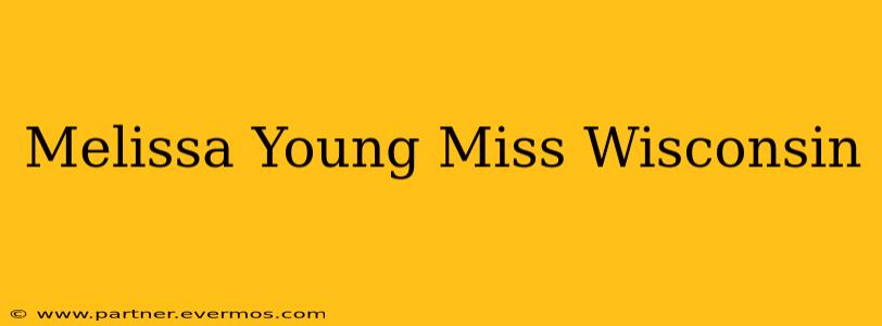 Melissa Young Miss Wisconsin