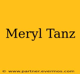 Meryl Tanz
