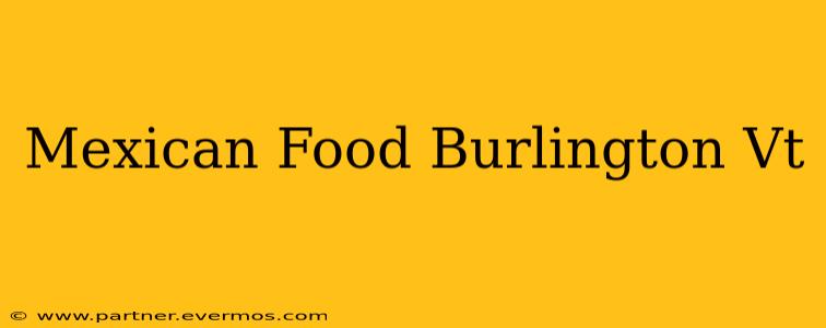 Mexican Food Burlington Vt