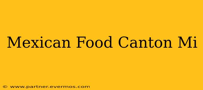 Mexican Food Canton Mi