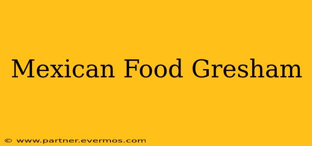 Mexican Food Gresham