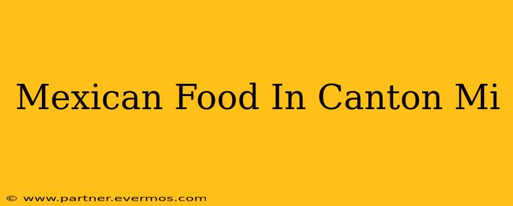 Mexican Food In Canton Mi