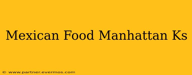 Mexican Food Manhattan Ks