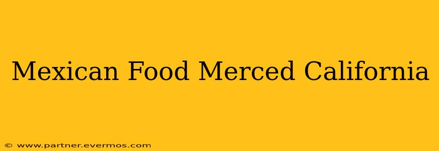 Mexican Food Merced California