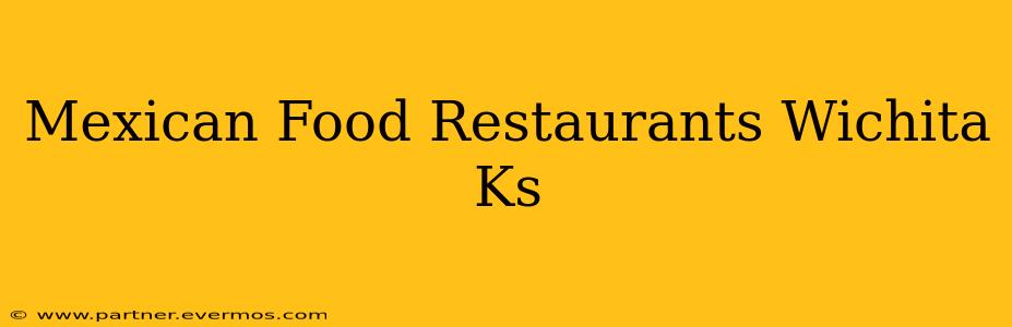 Mexican Food Restaurants Wichita Ks