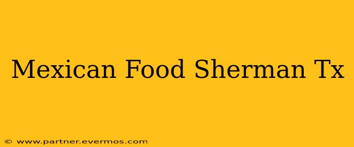 Mexican Food Sherman Tx