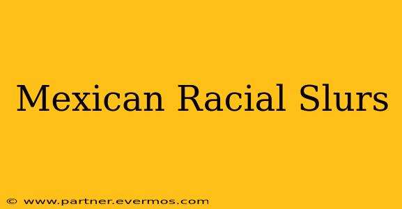 Mexican Racial Slurs