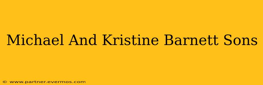 Michael And Kristine Barnett Sons