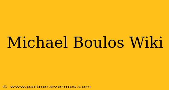 Michael Boulos Wiki