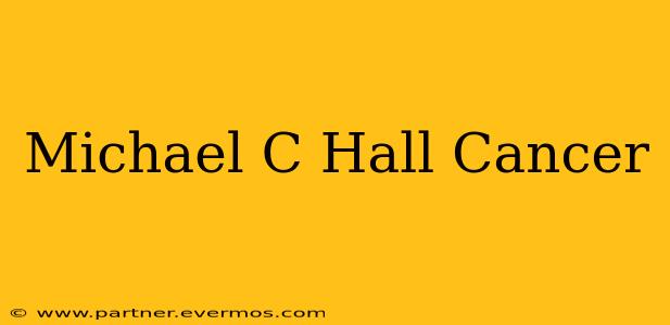 Michael C Hall Cancer
