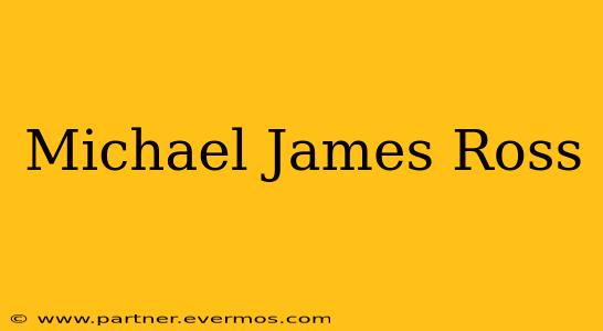 Michael James Ross