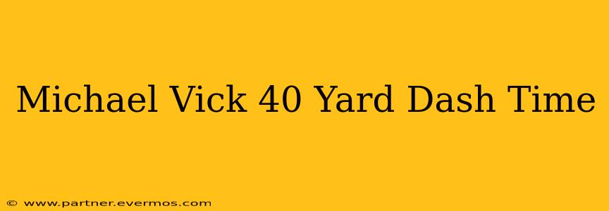 Michael Vick 40 Yard Dash Time